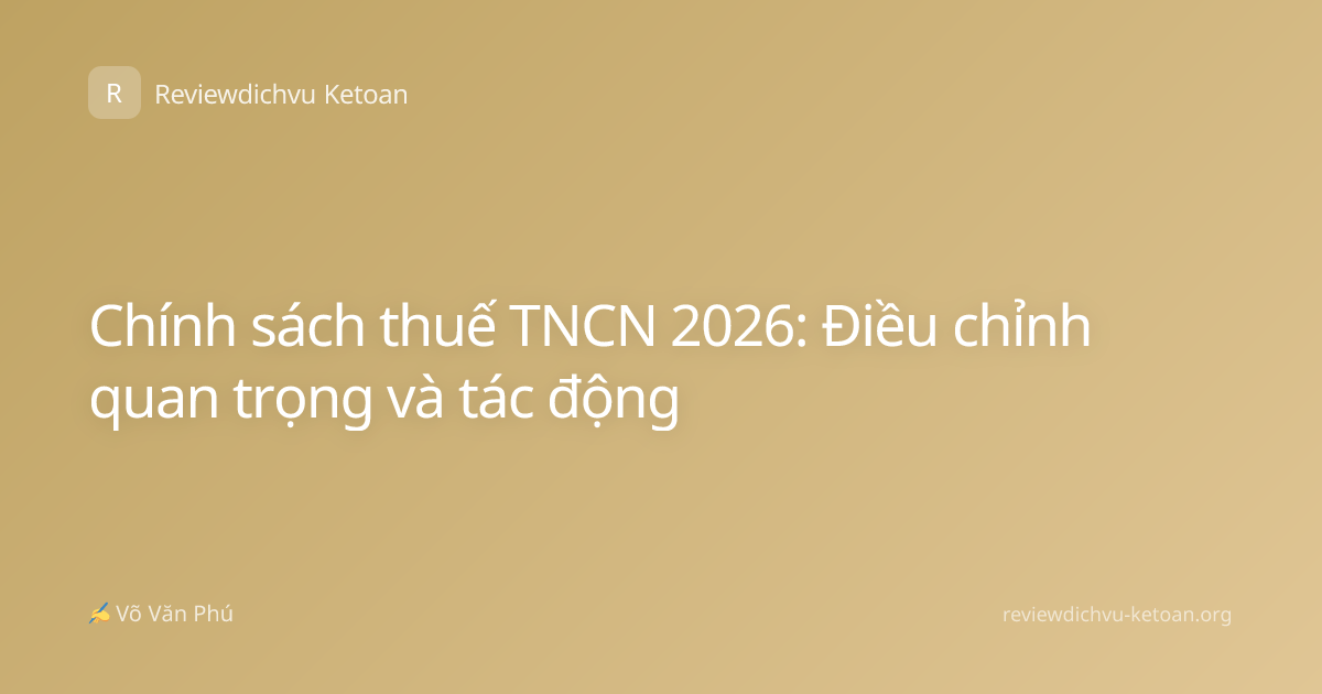 Chính sách thuế TNCN 2026: Điều chỉnh quan trọng và tác động