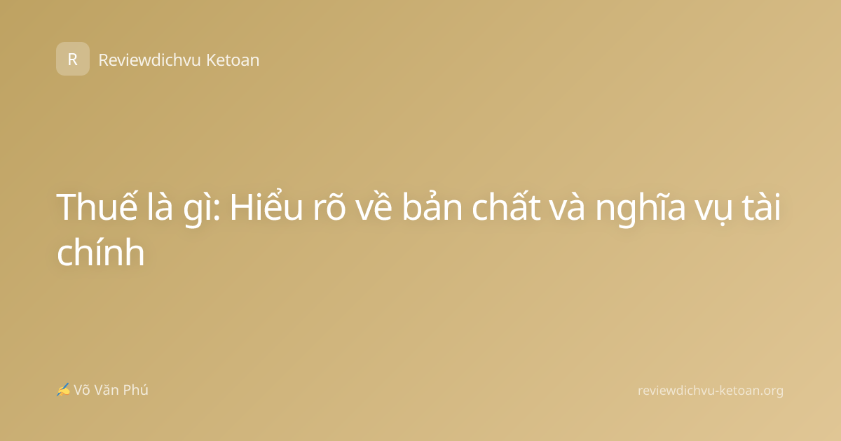 Thuế là gì: Hiểu rõ về bản chất và nghĩa vụ tài chính