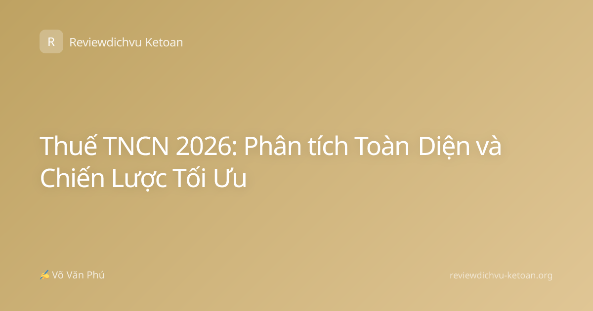 Thuế TNCN 2026: Phân tích Toàn Diện và Chiến Lược Tối Ưu