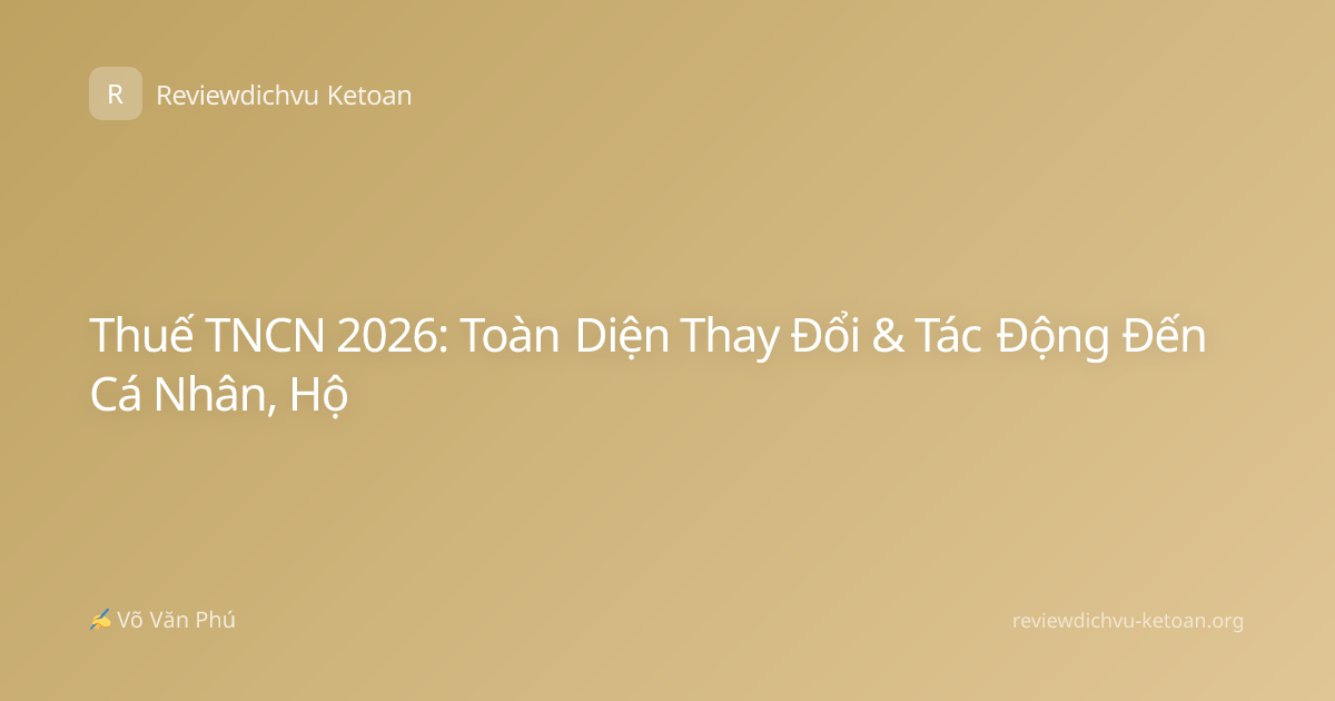 Thuế TNCN 2026: Toàn Diện Thay Đổi & Tác Động Đến Cá Nhân, Hộ